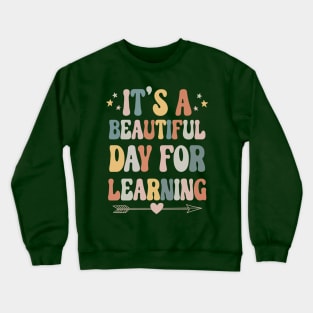 It's A Beautiful Day For Learning Crewneck Sweatshirt